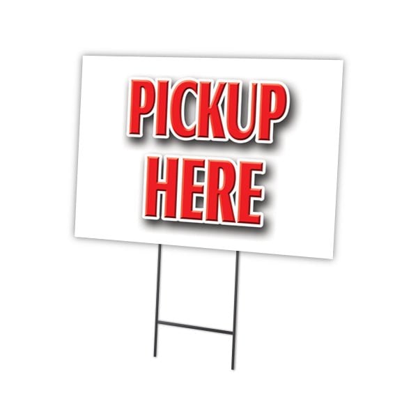 Pickup Here Yard Sign & Stake outdoor plastic coroplast window, C-1824 Pickup Here
